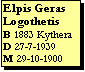 Text Box: Elpis Geras Logothetis
B 1883 Kythera
D 27-7-1939
M 29-10-1900
