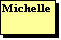 Text Box: Michelle