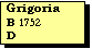 Text Box: Grigoria
B 1752
D                  
