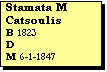 Text Box: Stamata M Catsoulis
B 1823
D
M 6-1-1847 
