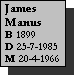 Text Box: James Manus
B 1899
D 25-7-1985
M 20-4-1966
